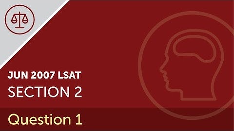 LSAT Prep Test June 2007 Section 2 Question 1