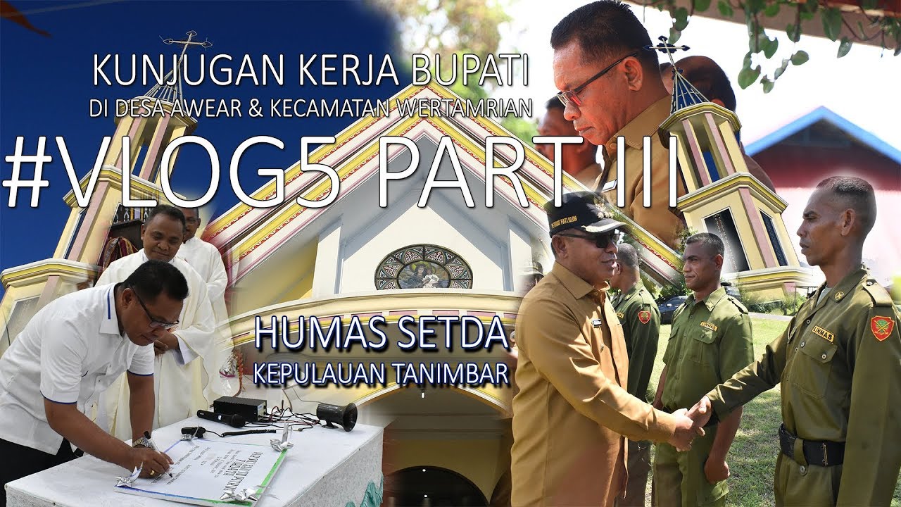 VLOG5 PART III Bupati Mengunjungi Desa Awear