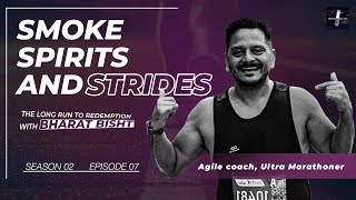 Smoke, Spirits and Strides. The Long Run to Redemption with Bharat | S2 Ep 7 | Running | Marathons |