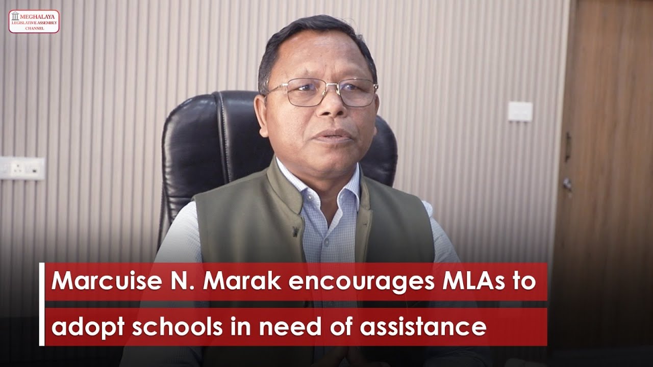 Marcuise N. Marak encourages MLAs to adopt schools in need of assistance