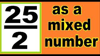 Celebrity 25/2 as mixed number. An improper fraction to mixed number, an example. Profile