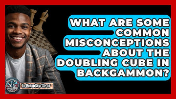 What Are Some Common Misconceptions About The Doubling Cube In Backgammon? - The Board Game Xpert
