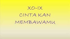 XO-IX - Cinta Kan Membawamu | Lyrics Audio - Durasi: 4:51. XO-IX - Cinta Kan Membawamu | Lyrics Audio - Durasi: 4:51.