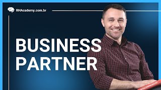 VOCÊ SABE O QUE É BUSINESS PARTNER? | RH Academy