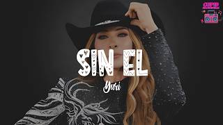 Yuri - Sin Él (Letra)
