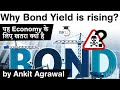 What is Bond Yield? Why Bond Yield is rising? Why rising Bond Yield is dangerous for Economy? #UPSC