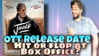 Jhund OTT Release Date, Jhund Box Office Collection (today), Not a HIT or Flop?, Amitabh Bachchan