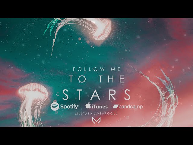 Follow Me to the Stars - Emotional Piano Music by Mustafa Avşaroğlu class=