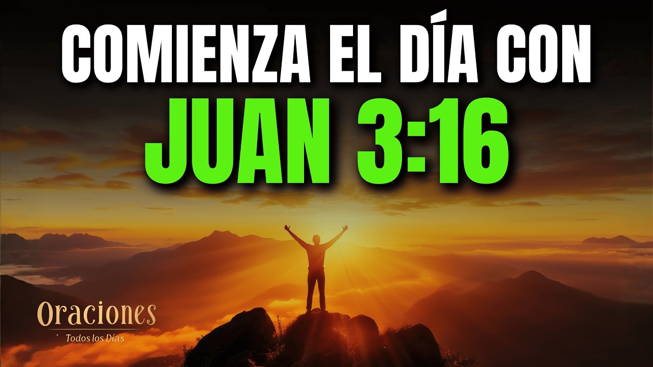 ORACIÓN DE LA MAÑANA CON JUAN 