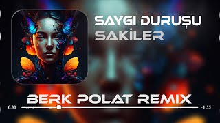 Sakiler - Saygı Duruşu ( Berk Polat Remix )