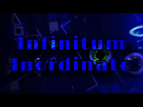 [EPILEPSY WARNING] Infinitum Inordinato - By Xyuns, X1RON, and ZtratoZ