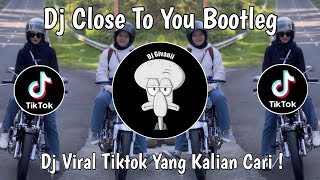 DJ CLOSE TO YOU BOOTLEG BY Febry Remix VIRAL TIKTOK TERBARU 2025 YANG KALIAN CARI !