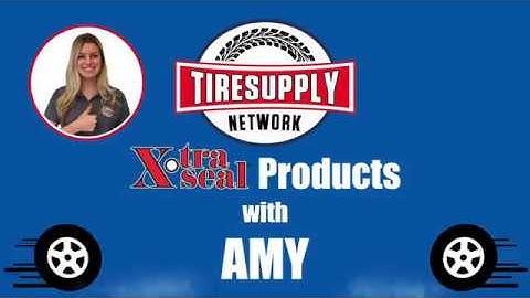 Tire Supply Network | Xtra Seal Products with Amy Part 2