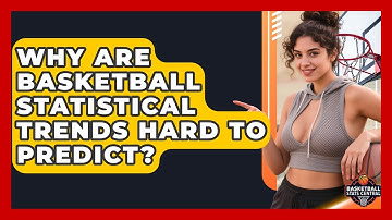 Why Are Basketball Statistical Trends Hard To Predict? - Basketball Stats Central