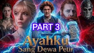 Ayahku sang dewa petir PART 3 TAMAT