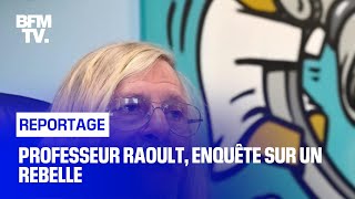 Professeur Raoult, enquête sur un rebelle