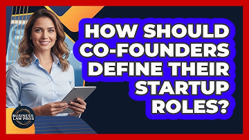 How Should Co-Founders Define Their Startup Roles?