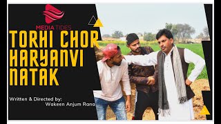 Torhi Chor - Haryanvi Drama Haryanavi 2021 I Media Tides