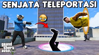 SENJATA TELEPORTASI - GTA 5 ROLEPLAY