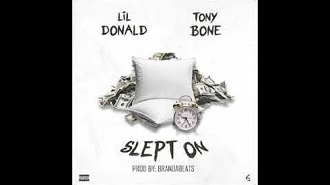 Lil Donald   Slept On Feat  Tony Bone