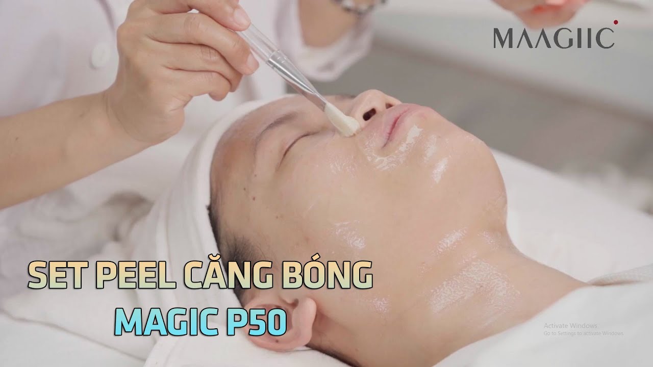QUY TRÌNH THỰC HIỆN SET PEEL CĂNG BÓNG MAGIC P50 B CELL