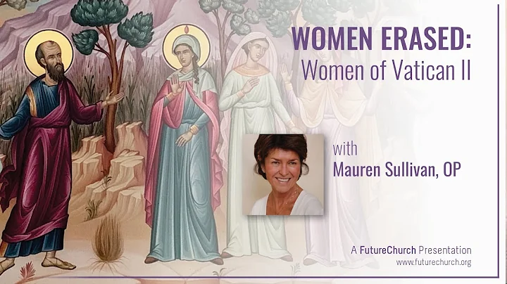 Women Erased: Women of Vatican II with Sr. Maureen...