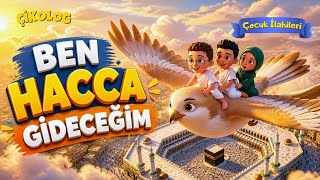 Ben Hacca Gi̇deceği̇m (Çikolog) Çocuk İlahileri Çocuk Şarkıları