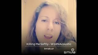 The Fugees - Killing me softly with his song (Cover Smule by Inmakuor) screenshot 4