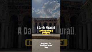 Madurai in 24 Hours! Best Places to Visit in a Day. One-Day Madurai Itinerary #maduraivlogs #madurai