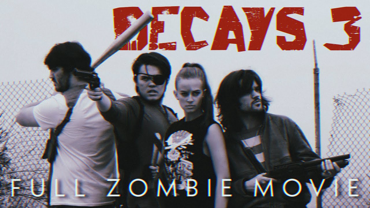 Decays 3 - Full Zombie Apocalypse Movie (2023) - YouTube