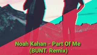 Noah Kahan - Part Of Me (Remix)