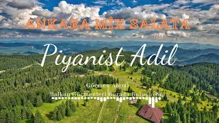 Piyanist Adil Ankara Mix Salata