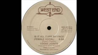 Loose Joints ‎– Is It All Over My Face [Larry Levan Remix] (West End Records) - 1980 chords