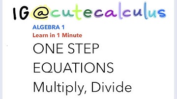 Learn in 1 MINUTE! - Algebra 1 ONE STEP EQUATIONS Multiply, Divide by April Terrazas, @CuteCalculus
