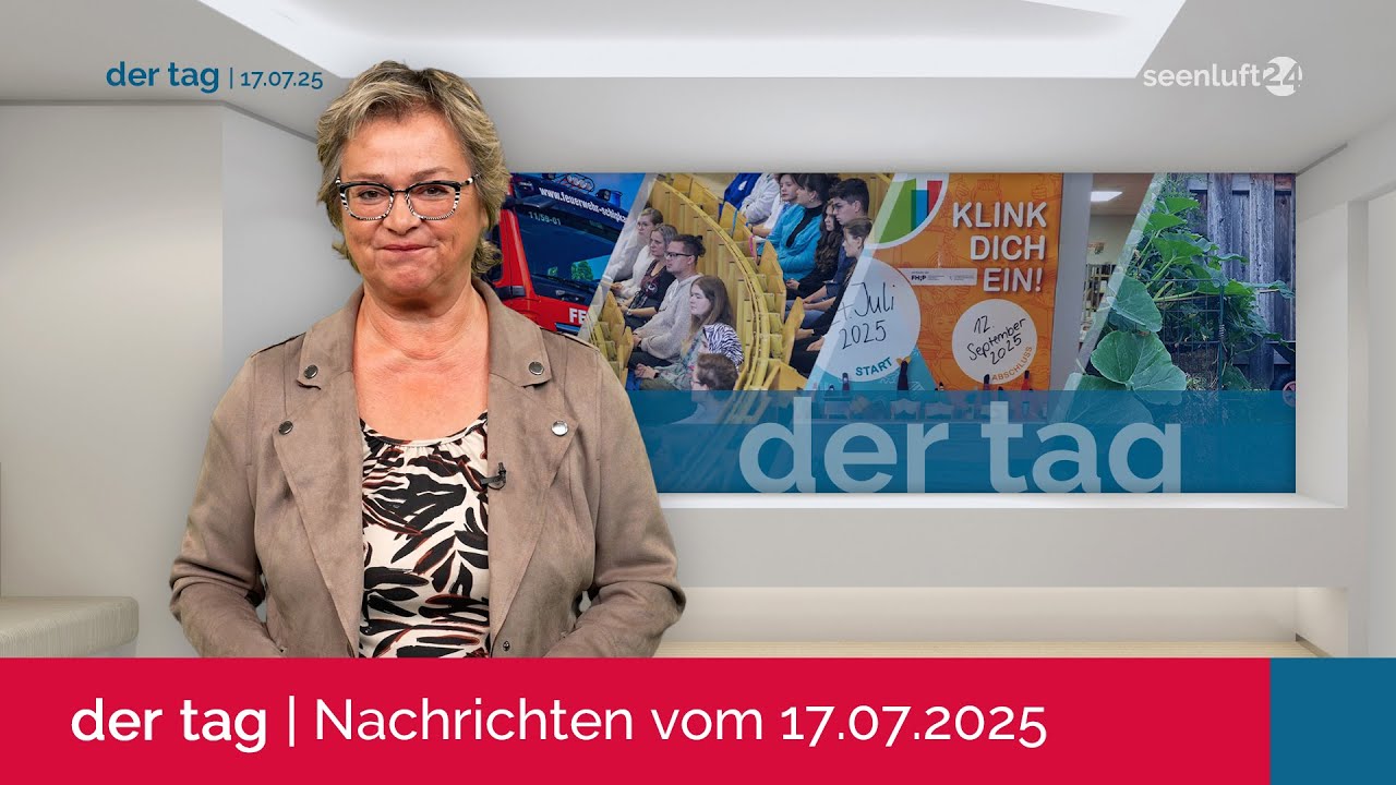 DER TAG | mit den aktuellen Nachrichten vom 17.07.2025