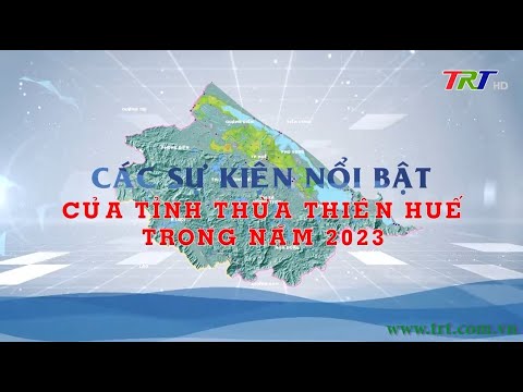 Các sự kiện nổi bật của tỉnh Thừa Thiên Huế trong năm 2023