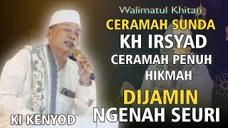 CERAMAH SUNDA PENUH HIKMAH LUCU || KH IRSYAD / KI KENYOD