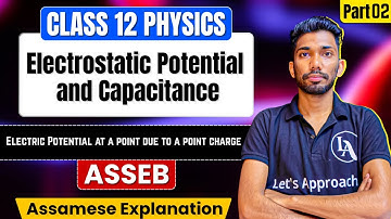 CLASS 12 PHYSICS CHAPTER 02 IN ASSAMESE | LECTURE 02 | LET