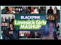 BLACKPINK (블랙핑크) "Lovesick Girls" reaction MASHUP 해외반응 모음