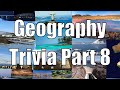 Trivia #61 - Geography Trivia 8