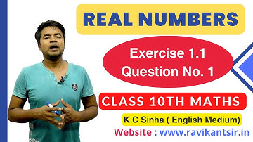 Real Number Exercise 1.1 Question No 1 : K C Sinha Class 10th Math English Medium