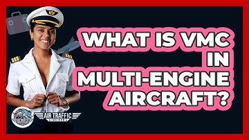 What Is Vmc In Multi-engine Aircraft? - Air Traffic Insider