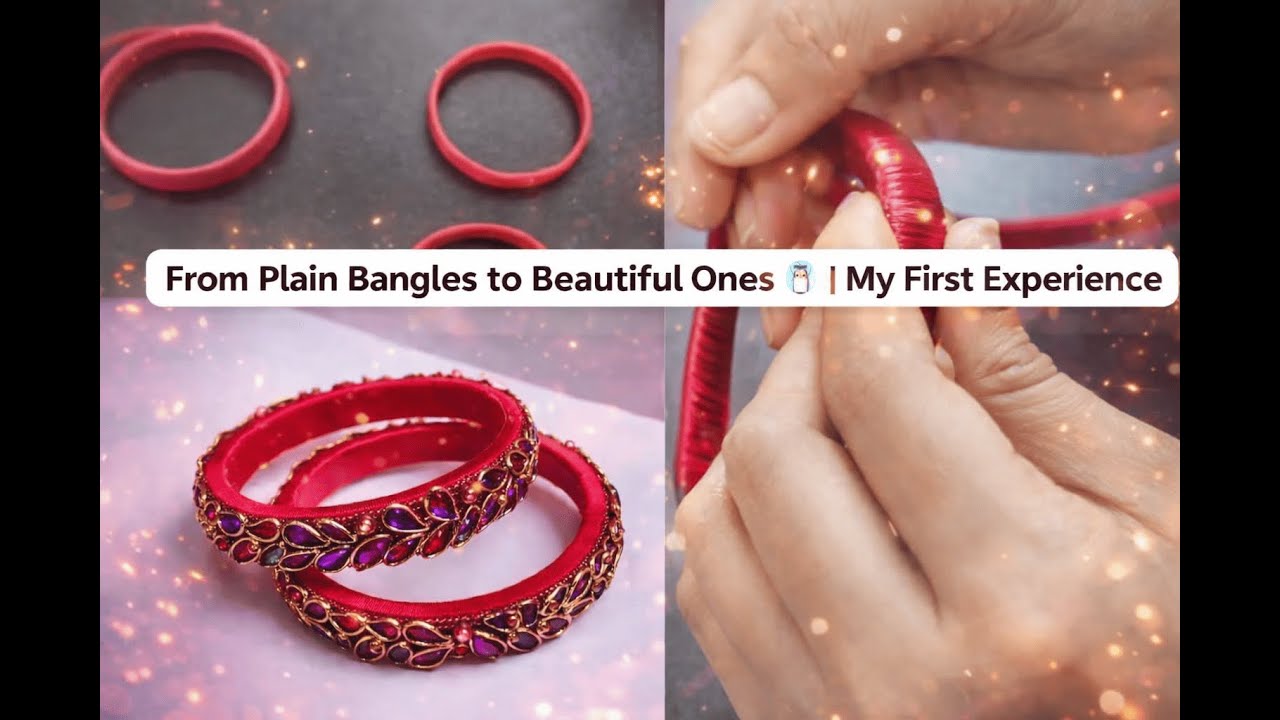 My First Experience | how to Wrap Silk Thread on Bangles | Easy & Neat Finish 