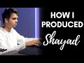 How i produced shayad  love aaj kal  arijit singh  pritam  somanshu