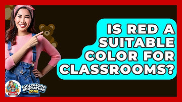 Is Red A Suitable Color For Classrooms? - Childhood Education Zone