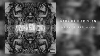 08. KAOS 08 Ft. CRISLOW - Orco (LOCURA SIN CURA LP)