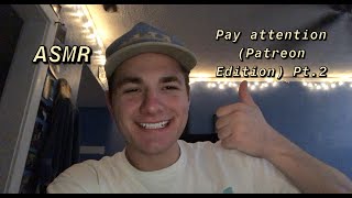 Asmr Pay Attention Patreon Edition Pt.2