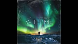 Aml  Future Identity  With Me extended Mix