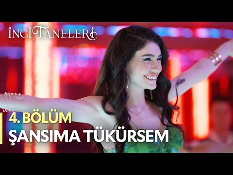 Şansıma Tükürsem - Dilber | İnci Taneleri (4. Bölüm)