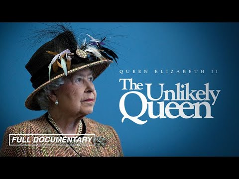 Queen Elizabeth II: The Unlikely Queen [FULL MOVIE]